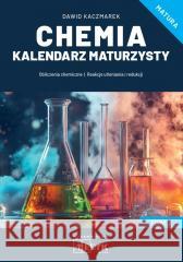 Chemia Kalendarz Maturzysty T.2 Dawid Kaczmarek 9788366866928