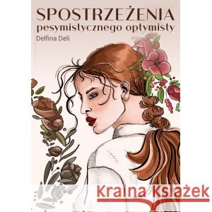 Spostrzeżenia pesymistycznego optymisty DELI DELFINA 9788366915497