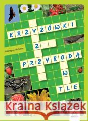 Krzyżówki z przyrodą w tle Katarzyna Michalec 9788366956285