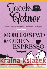 Morderstwo w Orient Espresso Jacek Getner 9788366966666