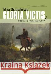 Gloria victis. Lektura z opracowaniem BR Eliza Orzeszkowa 9788366969001