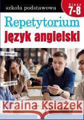 Repetytorium. Język angielski kl. 7-8 praca zbiorowa 9788366969445