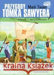 Przygody Tomka Sawyera. Lektura z opracowaniem Mark Twain 9788366969780