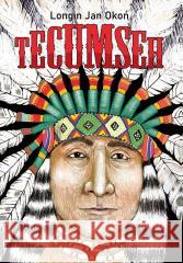 Tecumseh Longin Jan Okoń 9788366969902