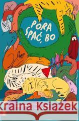 Pora spać, Bo Kjersti Annesdatter Skomsvold, Mari Kanstad Johns 9788366981997