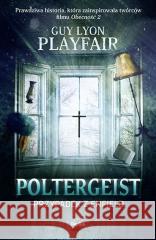 Poltergeist. Przypadek z Enfield Guy Lyon Playfair 9788366989177