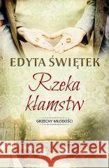 Rzeka kłamstw Edyta Świętek 9788366989542