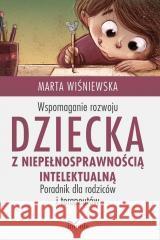 Wspomaganie rozwoju dziecka... Marta Wiśniewska 9788366990555