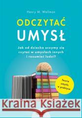 Odczytać umysł Henry M. Wellman, Karen Lind, Jowita Maksymowicz- 9788366997196