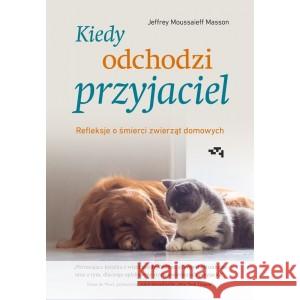 Kiedy odchodzi przyjaciel Jeffrey Moussaieff-Masson, Anna Czechowska 9788366997769