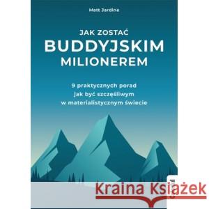 Jak zostać buddyjskim milionerem JARDINE MATT 9788367019132