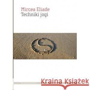 Techniki jogi Mircea Eliade 9788367020152