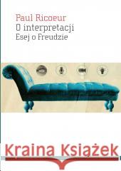 O interpretacji. Esej o Freudzie Paul Ricoeur 9788367020404