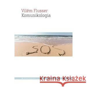 Komunikologia FLUSSER VILEM 9788367020589