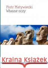 Własne oczy Piotr Matywiecki 9788367020640