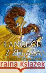 Ostatnie godziny T.2 Łańcuch z żelaza TW Cassandra Clare 9788367023276