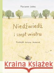 Niedźwiedź i szept wiatru DUBUC MARIANNE 9788367032063