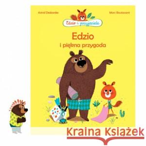 Edzio i przyjaciele. Edzio i piękna przygoda DESBORDES ASTRID, BOUTAVANT MARC 9788367032117