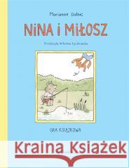 Nina i Miłosz. Gra książkowa Marianne Dubuc 9788367032261