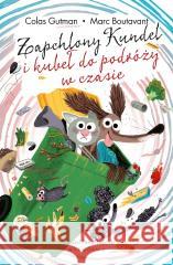 Zapchlony Kundel i kubeł do podróży w czasie Colas Gutman, Marc Boutavant, Paweł Łapiński 9788367032483
