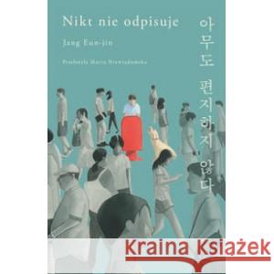 Nikt nie odpisuje EUN-JIN JANG 9788367034142