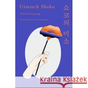 Uśmiech Shoko CHOI EUNYOUNG 9788367034197