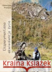 Eksperymentalna ekwiwalencja życia Katarzyna Przybyła 9788367036122