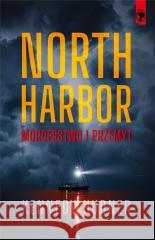 North Harbor: Morderstwo i przemyt Kennedy Hudner 9788367053464