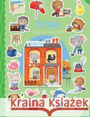 Książeczka z naklejkami. Dom Opracowanie zbiorowe 9788367058698