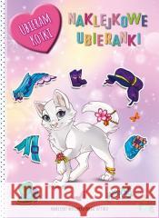 Naklejkowe ubieranki. Kotki Opracowanie zbiorowe 9788367058933