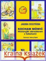 Kocham mówić - Historyjki obrazkowe... w.10 Jagoda Cieszyńska 9788367061148