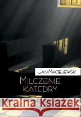 Milczenie katedry Jan Maciejewski 9788367065160