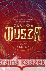 Żarliwa dusza T.3 Bree Barton, Patrycja Zarawska 9788367069410