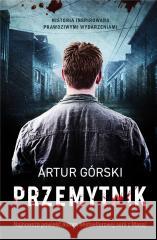 Przemytnik Artur Górski 9788367093286