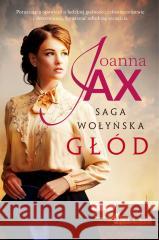 Saga wołyńska. Głód Joanna Jax 9788367093392