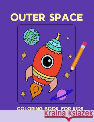 Outer space coloring book for kids Dagna Banaś 9788367106009 Zu Luxpad Publishing