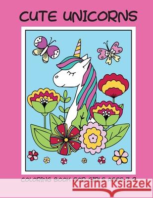 Cute unicorns coloring book for girls ages 7-9 Dagna Banaś 9788367106023 Specjalistyczna Praktyka Lekarska Dagna Bana&