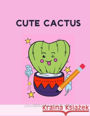 Cute cactus coloring book for kids Dagna Banaś 9788367106139 Zu Luxpad Publishing