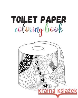 Toilet paper coloring book Dagna Banaś 9788367106320 Zu Luxpad Publishing