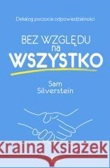 Bez względu na wszystko Sam Silverstein 9788367107860