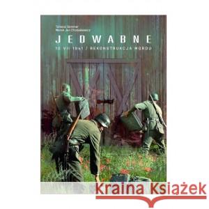 Jedwabne 10 VII 1941. Rekonstrukcja mordu SOMMER TOMASZ, PROF. CHODAKIEWICZ MAREK JAN 9788367135009