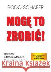 Mogę to zrobić! Bodo Schafer 9788367150163