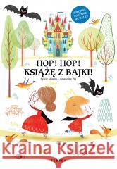 Hop, hop, książę z bajki! Amandine Piu, Sylvie Misslin,Paulina Błaszczykiew 9788367157872