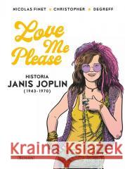 Love me please. Historia Janis Joplin Nicolas Finet 9788367161114