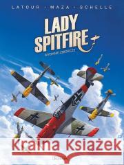 Lady Spitfire - Wydanie zbiorcze (B Messerschmitt) Sebastien Latour 9788367161411