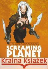 Screaming Planet Alexandro Jodorowsky 9788367161992