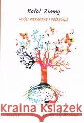 Myśli pierwotne i pośrednie Rafał Zimny 9788367171168