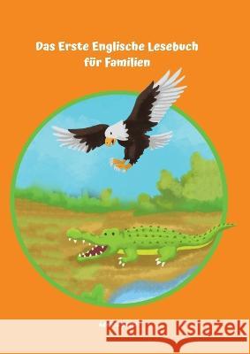 Das Erste Englische Lesebuch für Familien: Stufe A1 und A2 Zweisprachig mit Englisch-deutscher Übersetzung Brant, Adelina 9788367174121