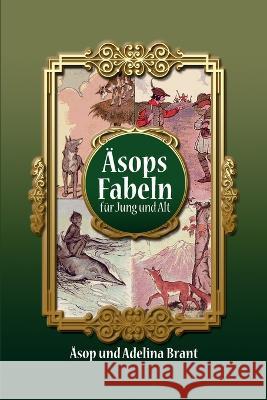 AEsops Fabeln fur Jung und Alt: Vereinfachte Fassung fur Sprachniveau A2 mit Englisch-deutscher UEbersetzung AEsop Adelina Brant  9788367174190