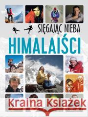 Sięgając nieba. Himalaiści Krzysztof Ulanowski 9788367178273